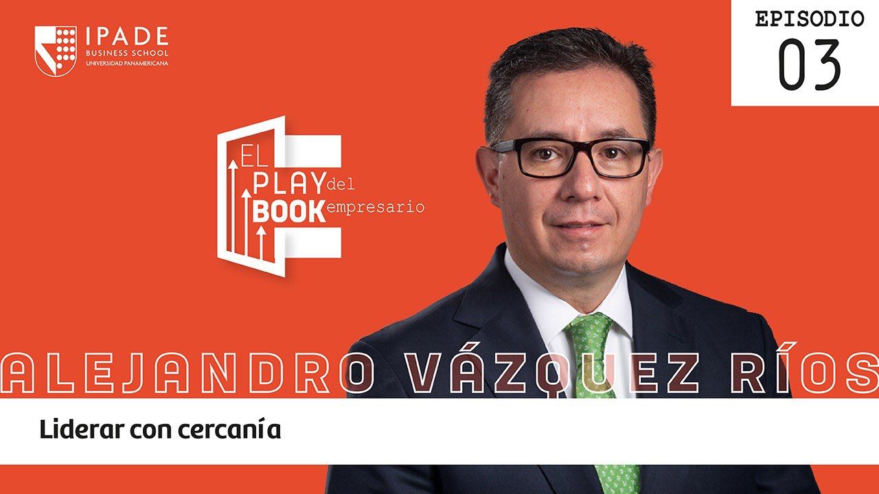 Liderar con cercanía | El Playbook del Empresario – Ep. 03