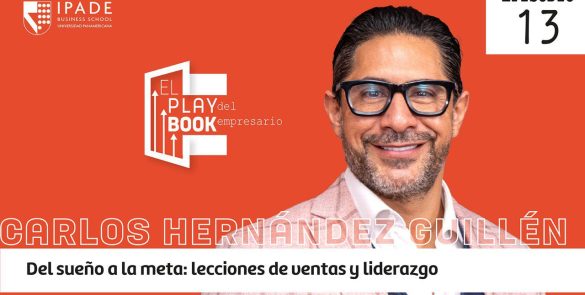 Carlos Hernández Guillén – Del sueño a la meta: lecciones de ventas y liderazgo