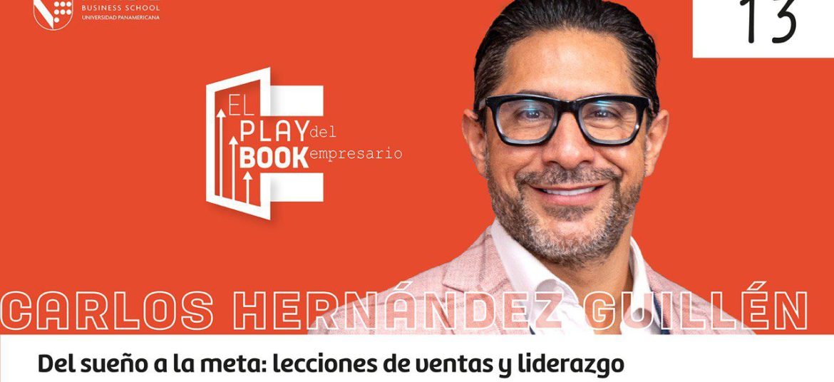 Carlos Hernández Guillén – Del sueño a la meta: lecciones de ventas y liderazgo